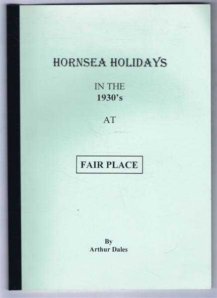 Arthur Dales - Hornsea Holidays (in the 1930's at Fair Place), Local History Unit Occasional Publication No. 48