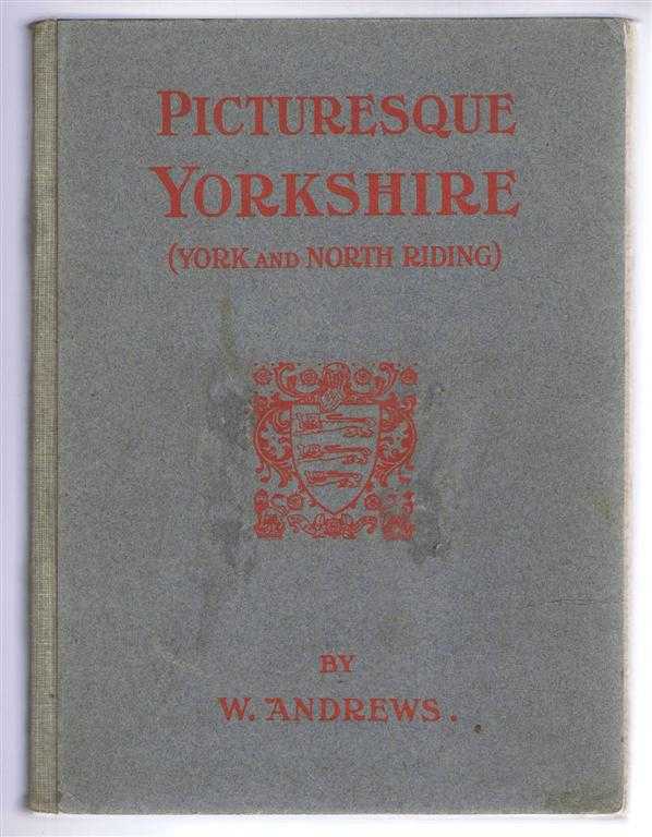 William Andrews - Picturesque Yorkshire (York and the North Riding)