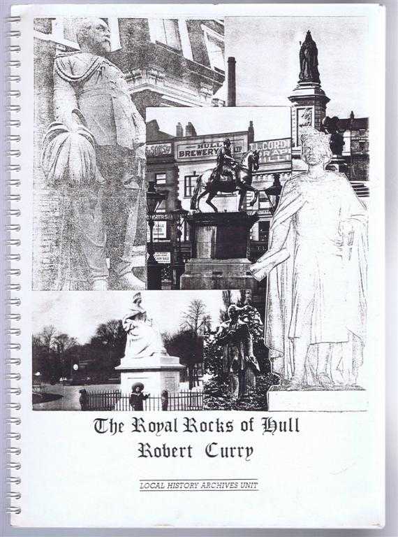 Robert Curry - The Royal Rocks of Hull