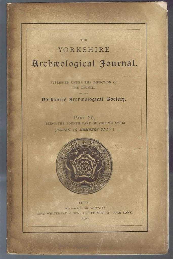 J W Clay, F Liebermann - The Yorkshire Archaeological Journal, Part 72 (Being the Fourth Part of Volume XVIII (18)), 1905, Published Under the Direction of the Council of the Yorkshire Archaeological Society.