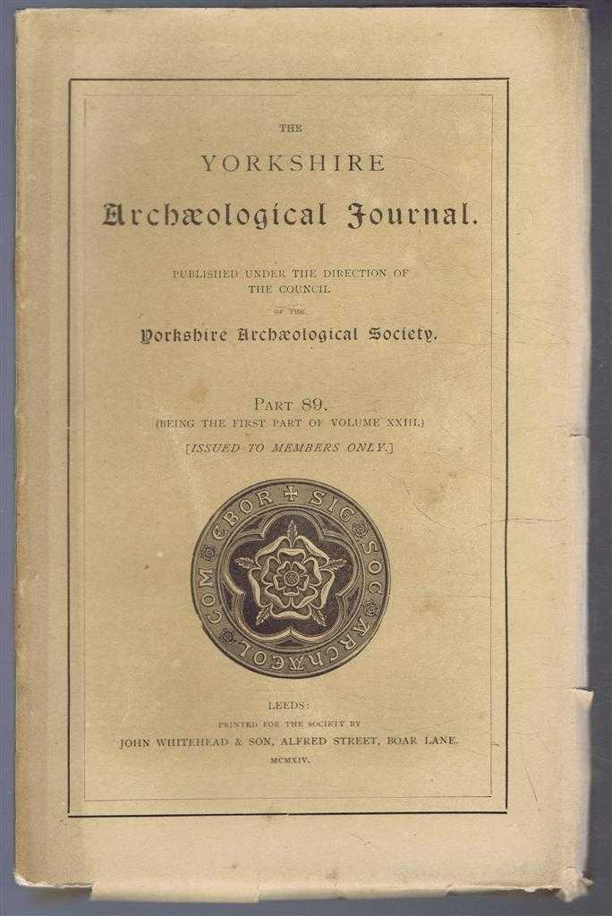 S J Chadwick; Canon T J Fowler; Sir Stephen Glynne - The Yorkshire Archaeological Journal, Part 89 (Being the First Part of Volume XXIII (23)), 1914, Published Under the Direction of the Council of the Yorkshire Archaeological Society.