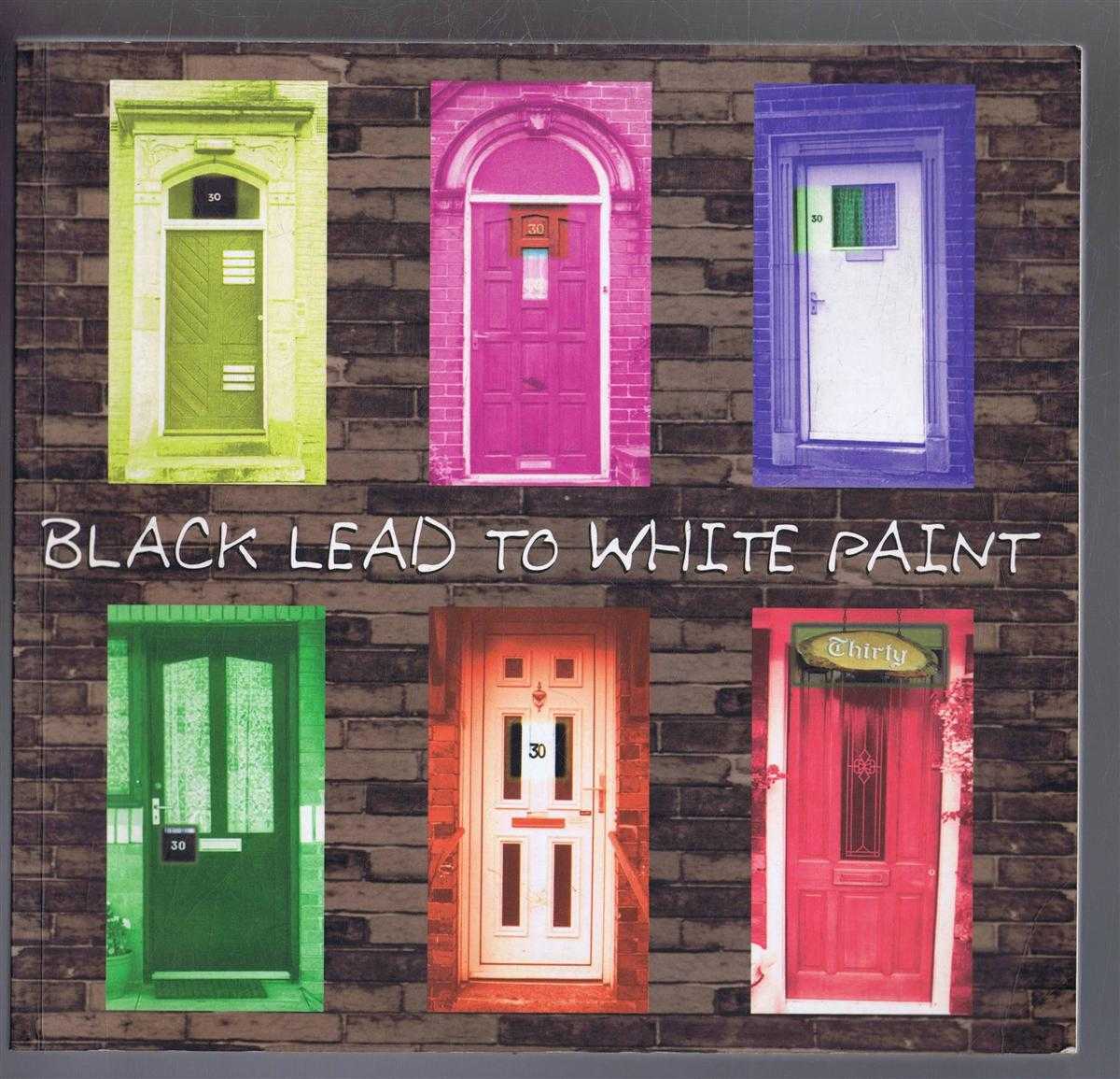 Brunel Tenants Writing Team: Barbara Balmforth, Jack Dawson, Jean Douglas, John Simms - Black Lead to White Paint