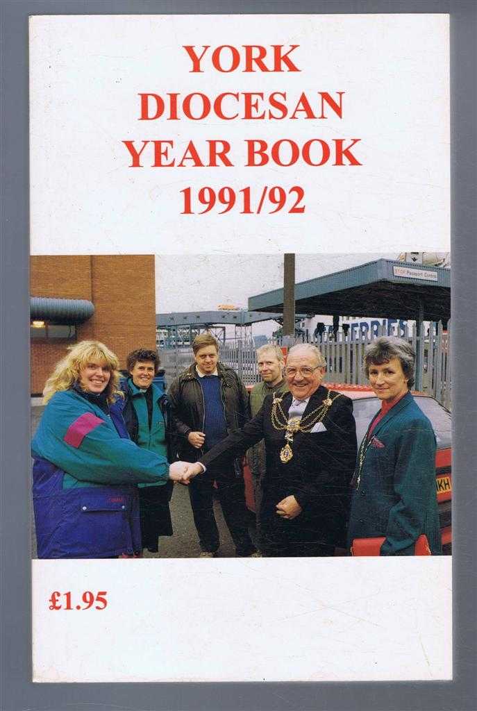 editors: Hugh Buckingham; Isobel Chapman; Keith Dogson; Terence Grigg - York Diocesan Year Book 1991/92, 125th Edition