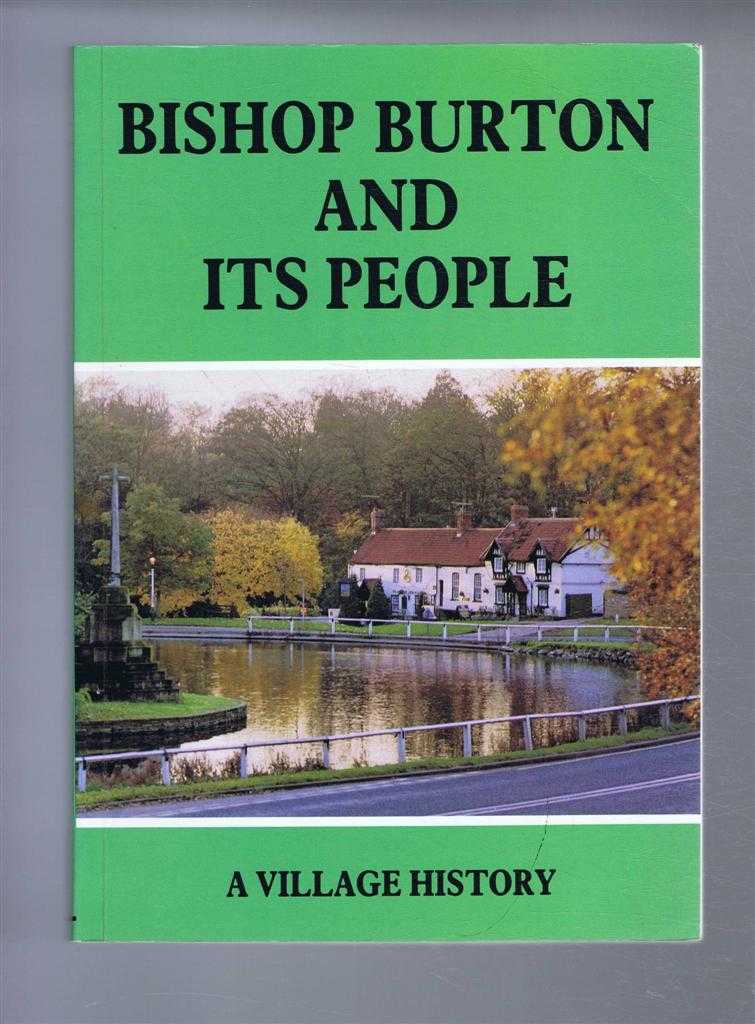 edited by Margaret Borland and John Dunning - Bishop Burton and Its People, a Village History