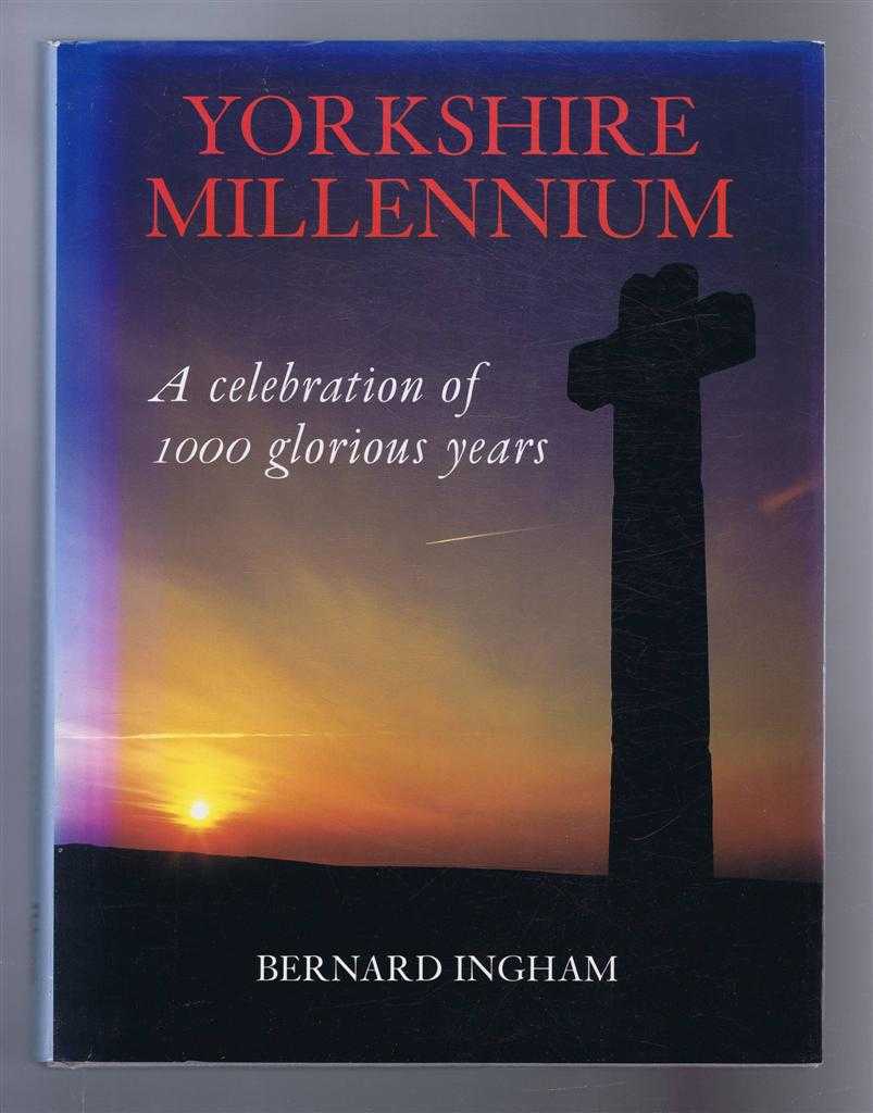 Bernard Ingham - Yorkshire Millennium, A celebration of 1000 glorious years