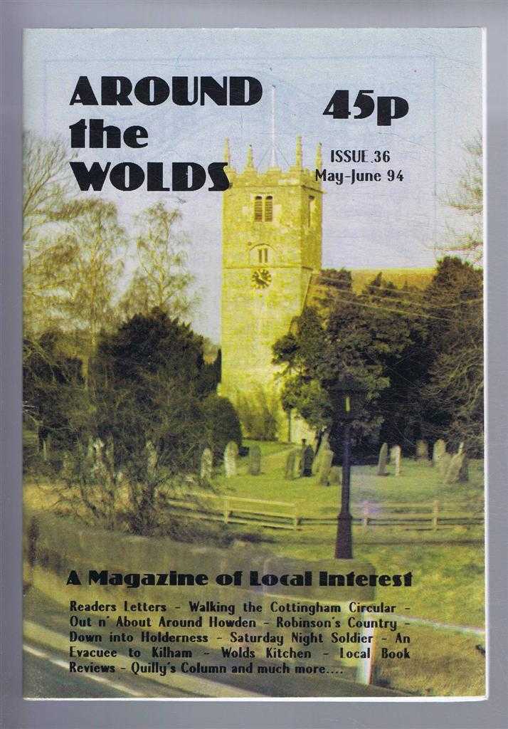 edited by Anne Mason - Around the Wolds, May - June 1994 No. 36, A Magazine of Local Interest