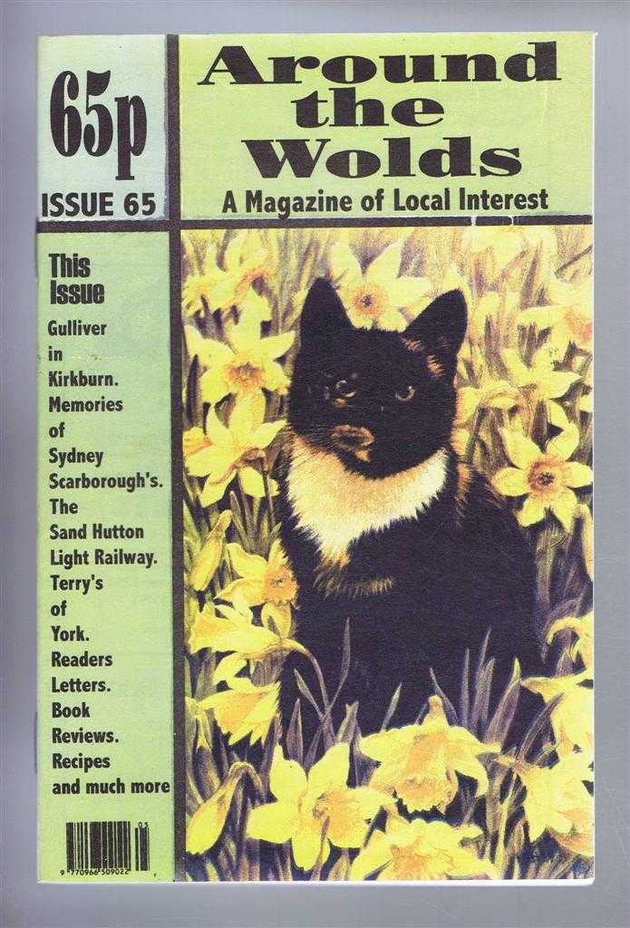 edited by Anne Mason - Around the Wolds, March - April 1999 No. 65. A Magazine of Local Interest