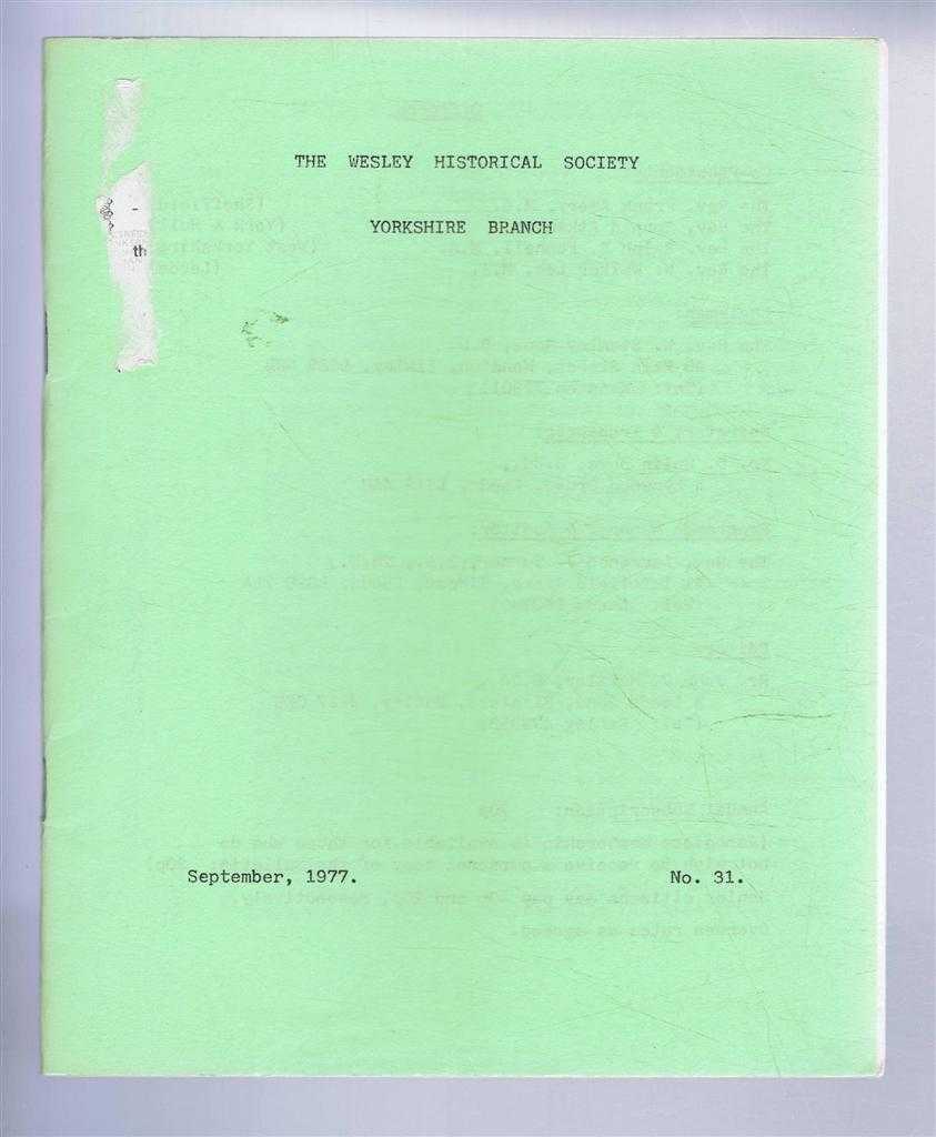 John C Hartley (Ed) - The Wesley Historical Society - Yorkshire Branch. No. 31. September 1977
