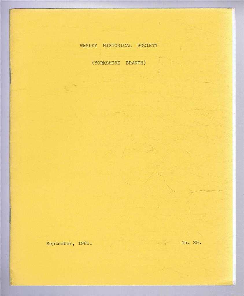 John C Hartley (Ed) - The Wesley Historical Society - Yorkshire Branch. No. 39. September 1981