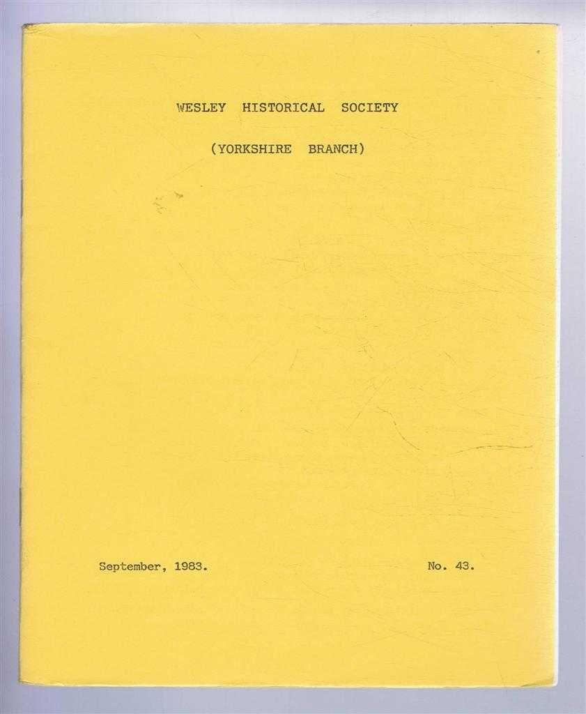 John C Hartley (Ed) - The Wesley Historical Society - Yorkshire Branch. No. 43. September 1983