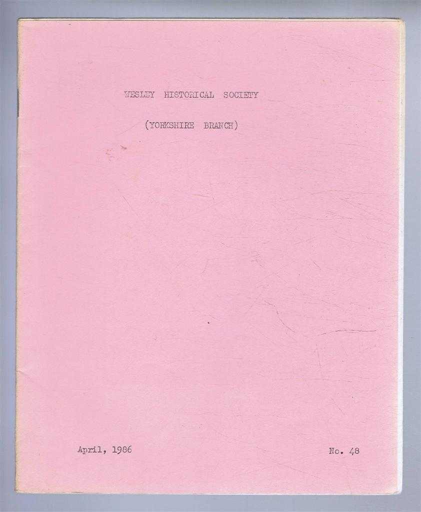 John C Hartley (Ed) - The Wesley Historical Society - Yorkshire Branch. No. 48. April 1986