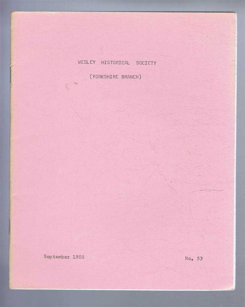 John C Hartley (Ed) - The Wesley Historical Society - Yorkshire Branch. No. 53. September 1988