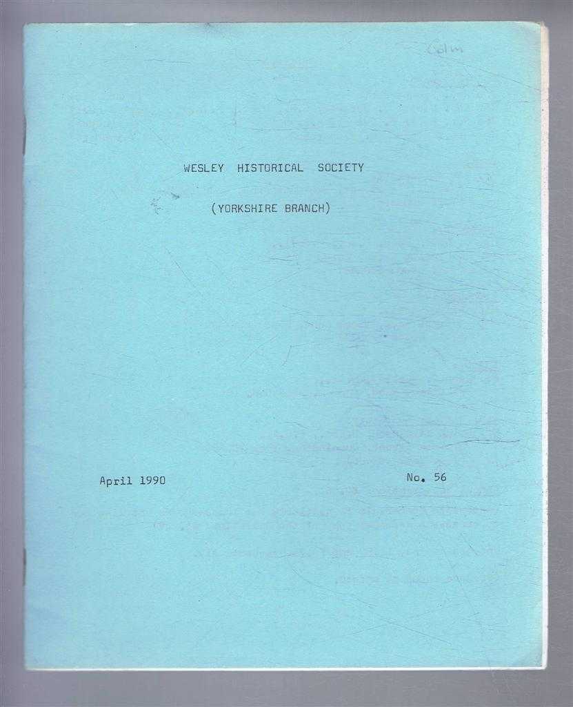 John C Hartley (Ed) - The Wesley Historical Society - Yorkshire Branch. No. 56. April 1990