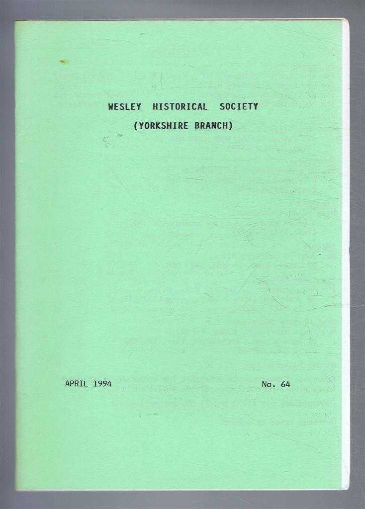 John C Hartley (Ed) - The Wesley Historical Society - Yorkshire Branch. No. 64. April 1994
