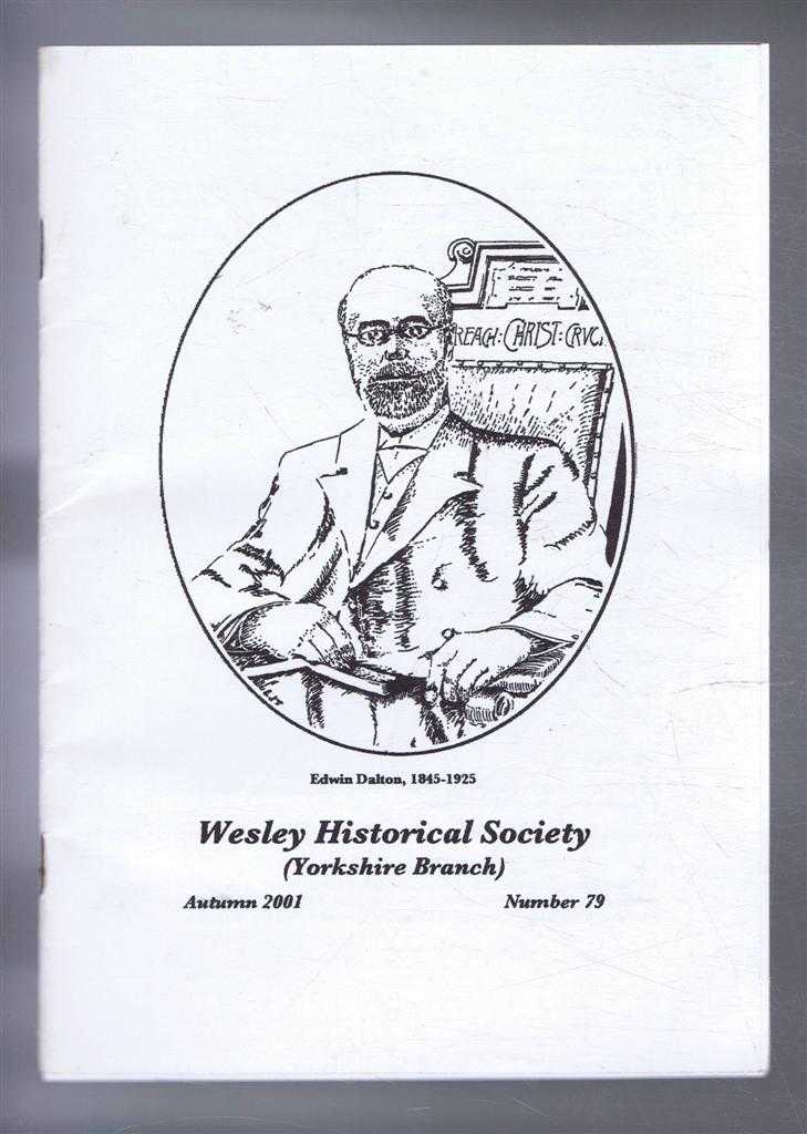 John C Hartley (Ed) - The Wesley Historical Society - Yorkshire Branch. No. 79. Autumn 2001