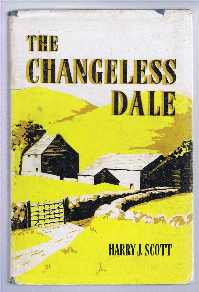 Harry J Scott - The Changeless Dale