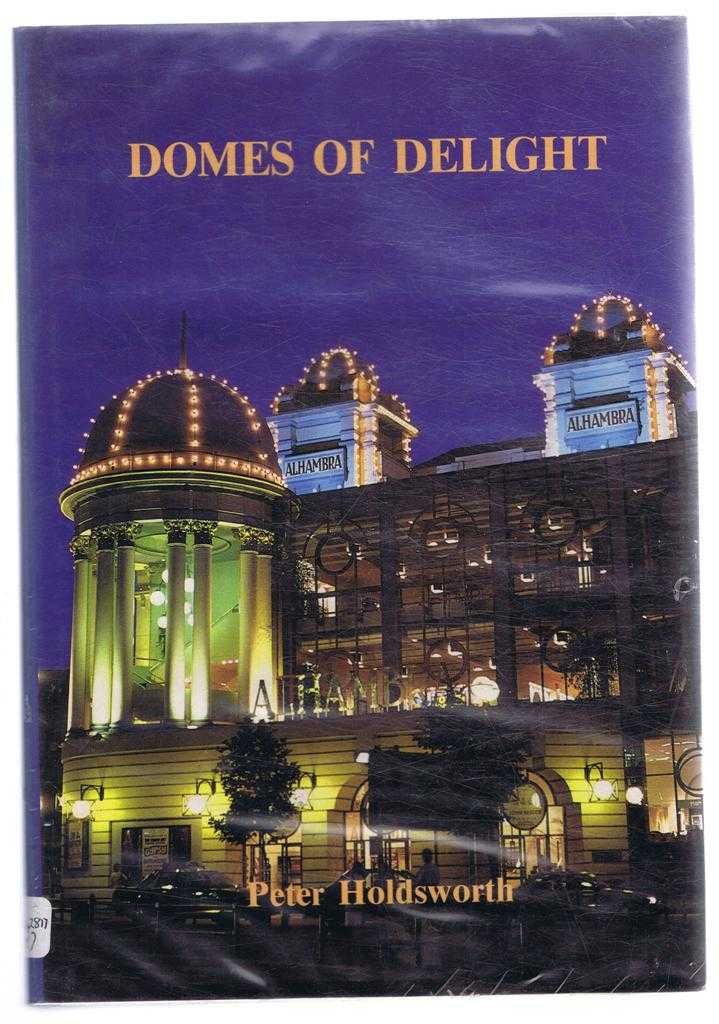 Peter Holdsworth - Domes of Delight, The history of the Bradford Alhambra