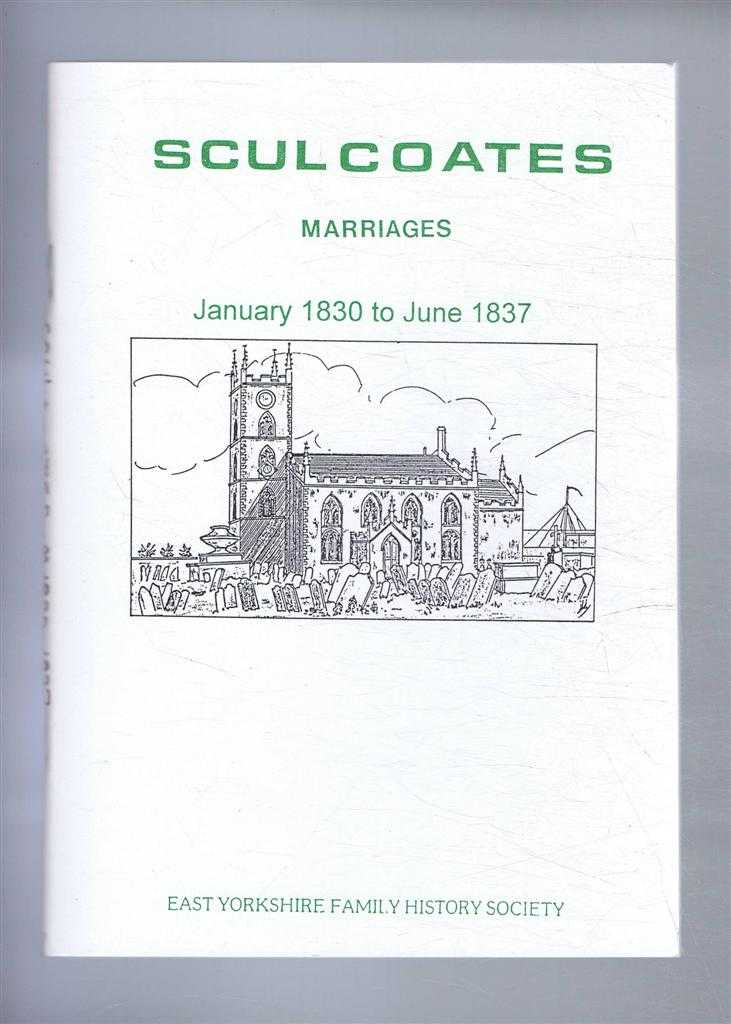Transcribed by East Yorkshire Family History Society - Marriages solemnised in the Parish of Sculcoates (Hull) in the County of York. January 1830 to June 1837