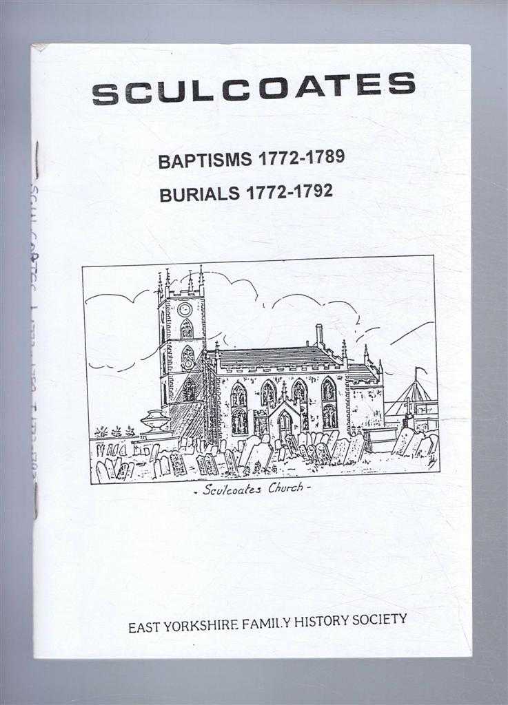 Transcribed by East Yorkshire Family History Society - Baptisms solemnized in the Parish of Sculcoates (Hull) in the County of York, 1772-1789, and Burials 1772-1792
