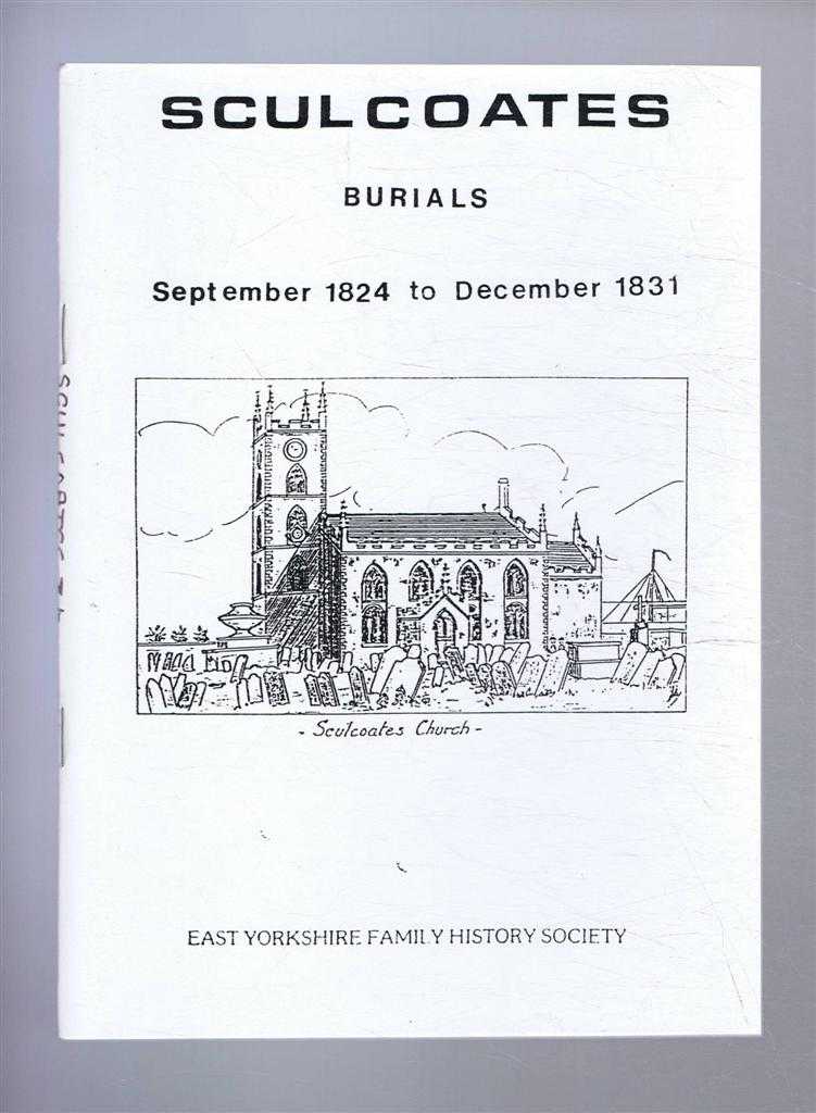 Transcribed by East Yorkshire Family History Society - Burials in the Parish of Sculcoates (Hull) in the County of York. September 1824 to December 1831