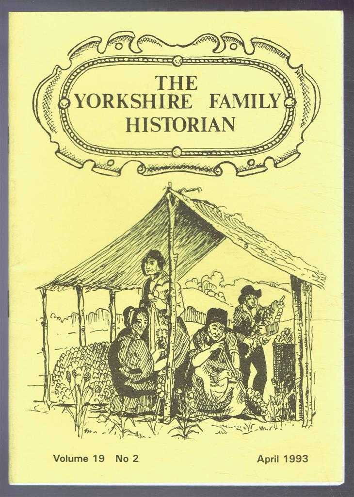 Catherine Thackray (ed) - Yorkshire Archaeological Society. The Yorkshire Family Historian. Volume 19. No. 2, April 1993. Newsletter of the Family History & Population Studies Section.