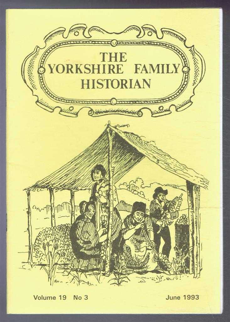 Catherine Thackray (ed) - Yorkshire Archaeological Society. The Yorkshire Family Historian. Volume 19. No. 3, June 1993. Newsletter of the Family History & Population Studies Section.