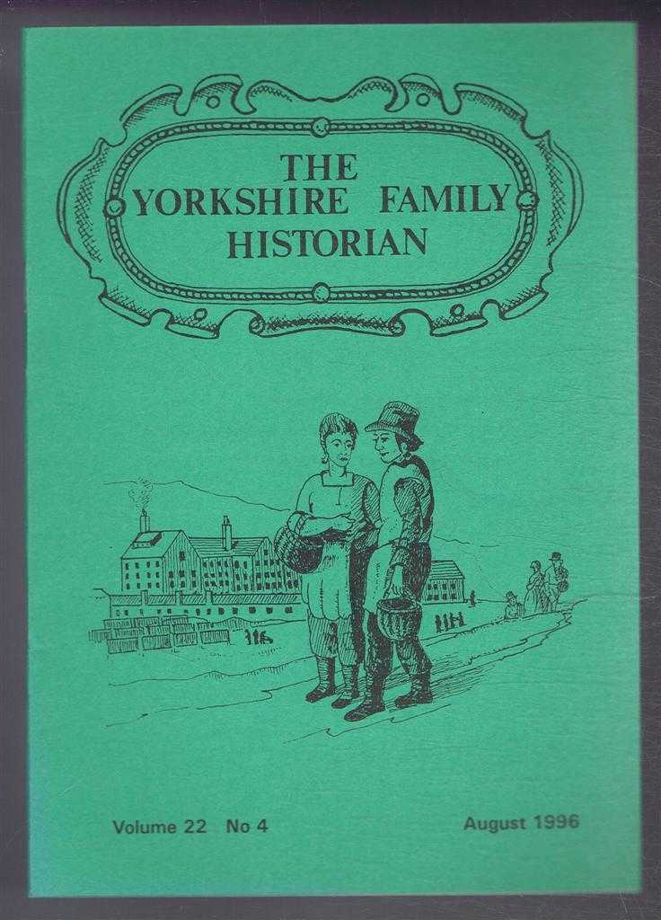 Christine Eagle (ed) - Yorkshire Archaeological Society. The Yorkshire Family Historian. Volume 22. No. 4, August 1996. Newsletter of the Family History & Population Studies Section.