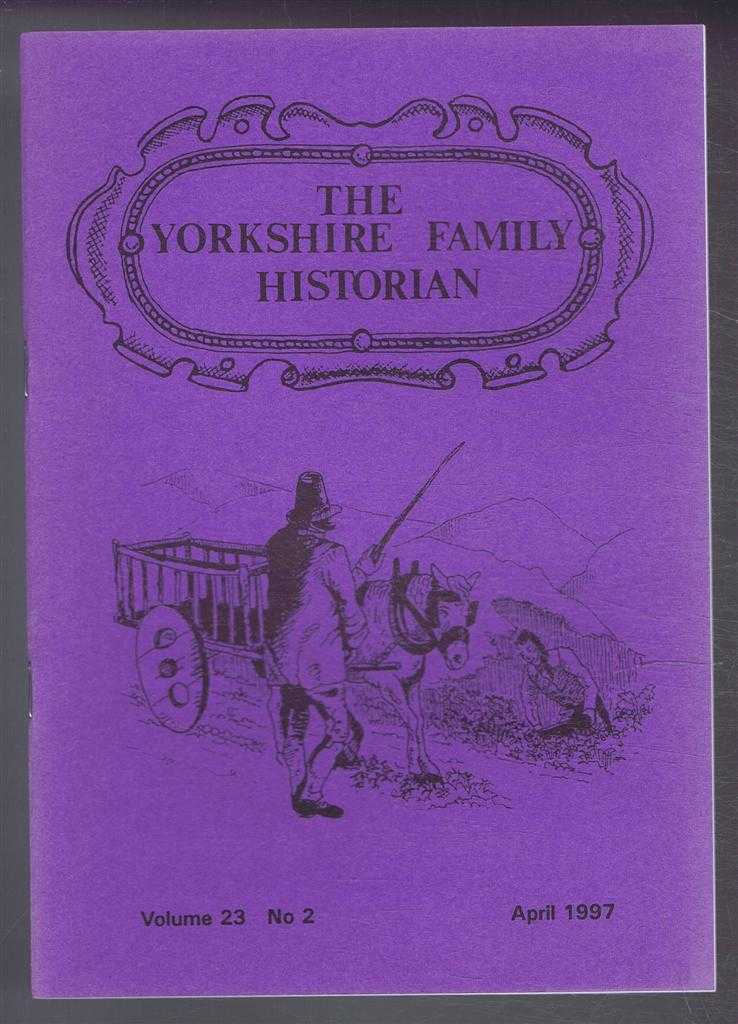 Christine Eagle (ed) - Yorkshire Archaeological Society. The Yorkshire Family Historian. Volume 23. No. 2, April 1997. Newsletter of the Family History & Population Studies Section.