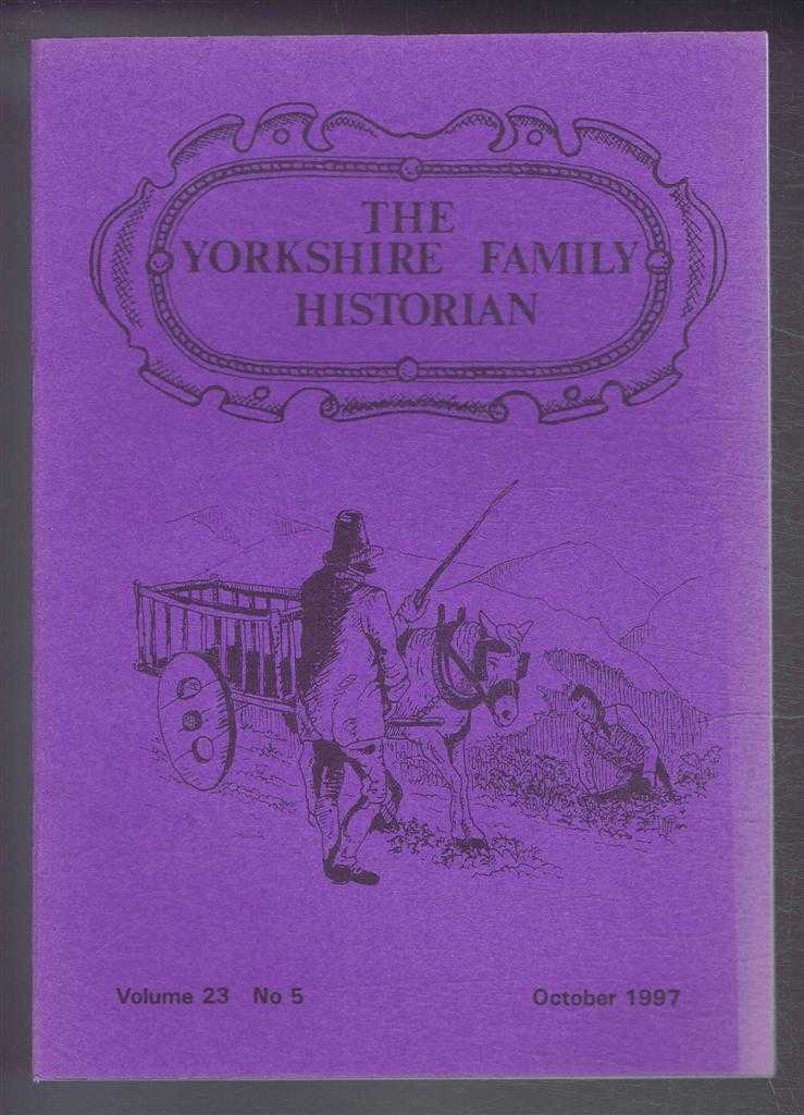 Christine Eagle (ed) - Yorkshire Archaeological Society. The Yorkshire Family Historian. Volume 23. No. 5, October 1997. Newsletter of the Family History & Population Studies Section.