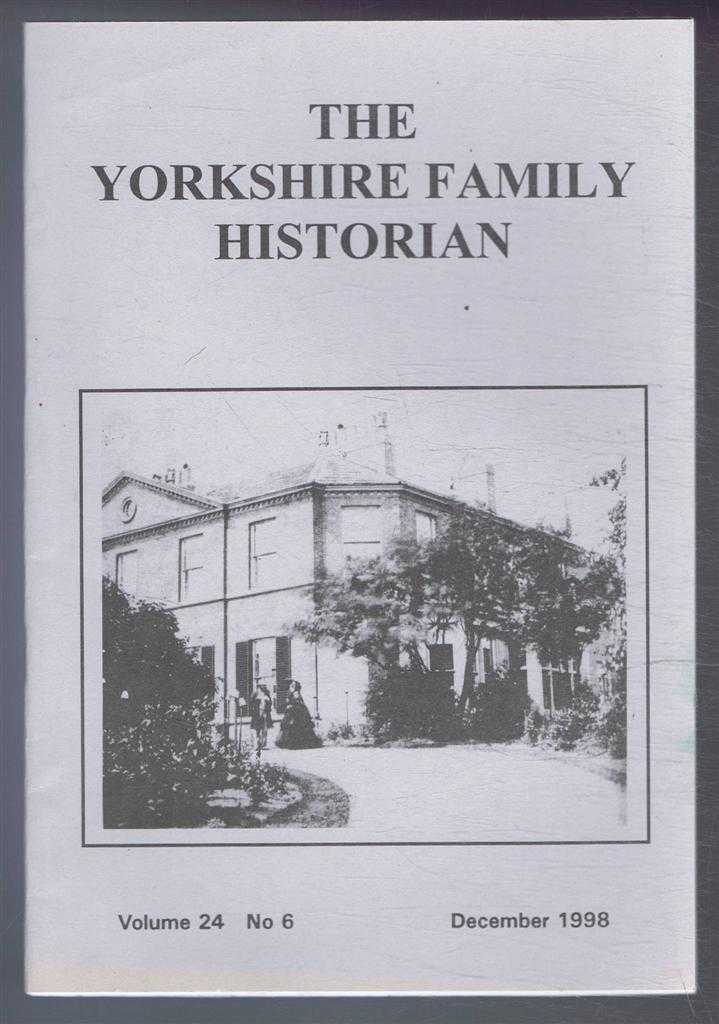Christine Eagle (ed) - Yorkshire Archaeological Society. The Yorkshire Family Historian. Volume 24. No. 6, December 1998. Newsletter of the Family History & Population Studies Section.