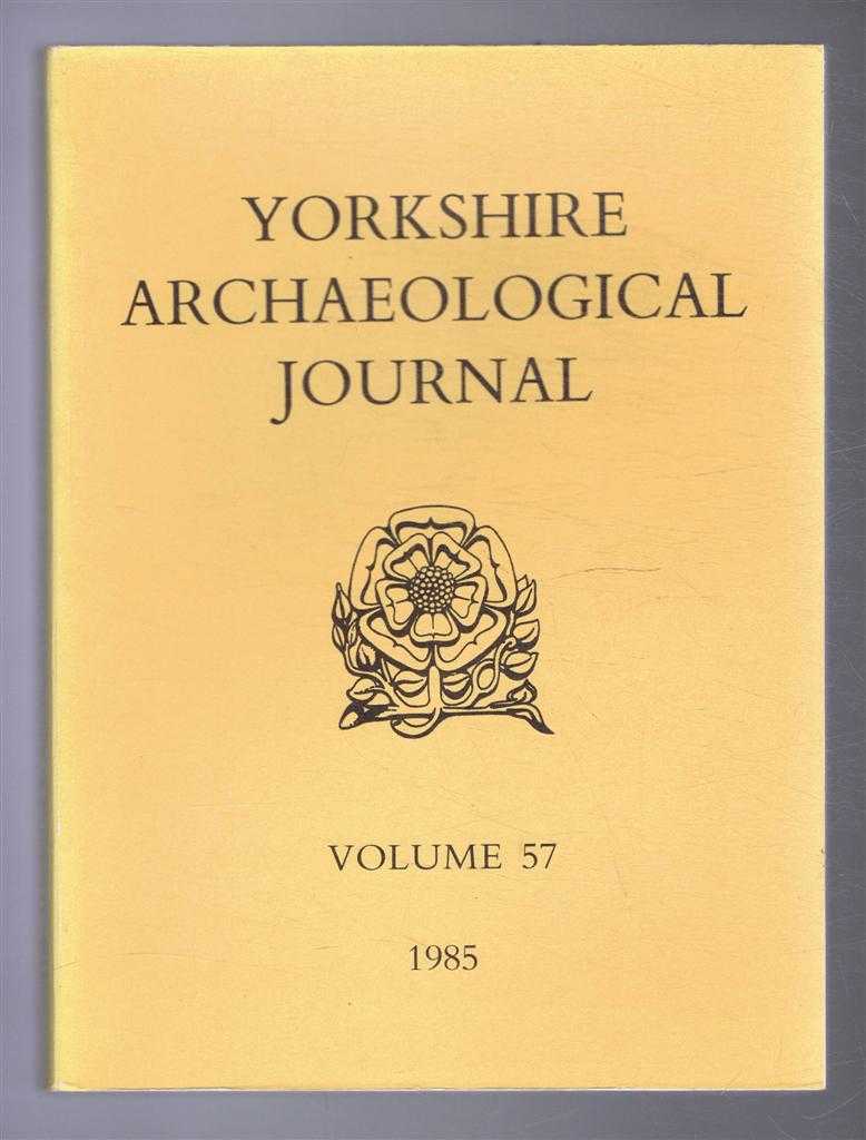 J A Gilks, T C Lord, B A V Thrump, G B Bailey, W Richardson, T R Slater, D H Evans, D H Heslop, T Burrows, R Knowles, P E Sheppard Routh, J Sinclair Miller, D M Palliser, W J Craig, A Bennett, K M Bumstead, A Harris, M Smith - Yorkshire Archaeological Journal, Volume 57, 1985. A Review of History, Antiquities and Topography in the County published under the direction of the Council of the Yorkshire Archaeology Society. ISSN 0084-4276