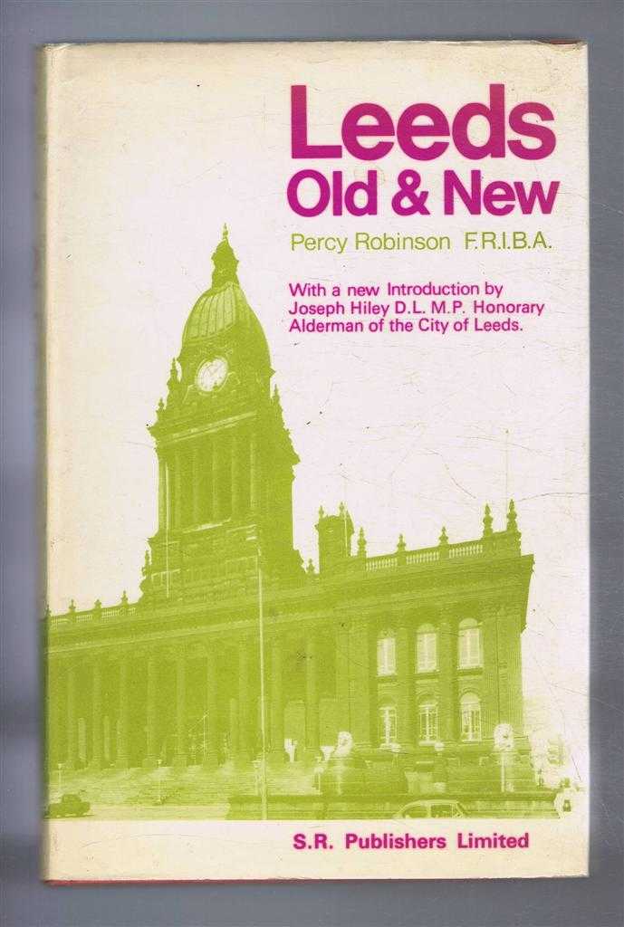 Percy Robinson, introduction by Joseph Hiley - Leeds Old and New