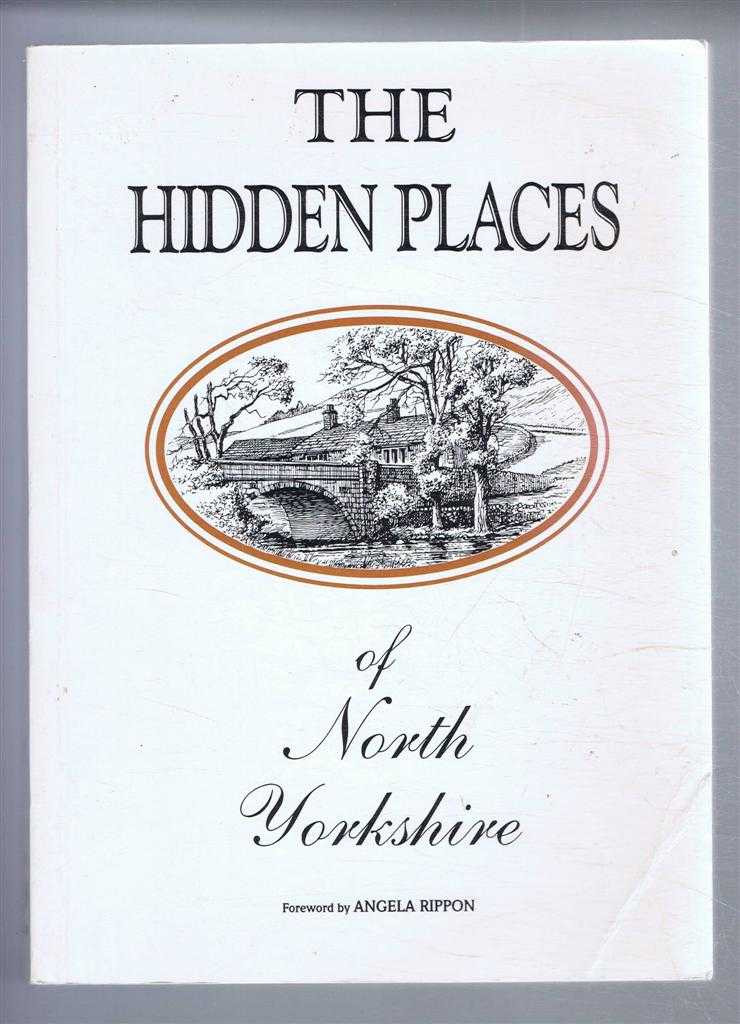 foreword by Angela Rippon; edited by Joy David - The Hidden Places of North Yorkshire