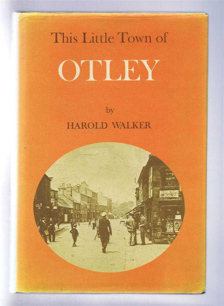 Harold Walker - This Little Town of Otley