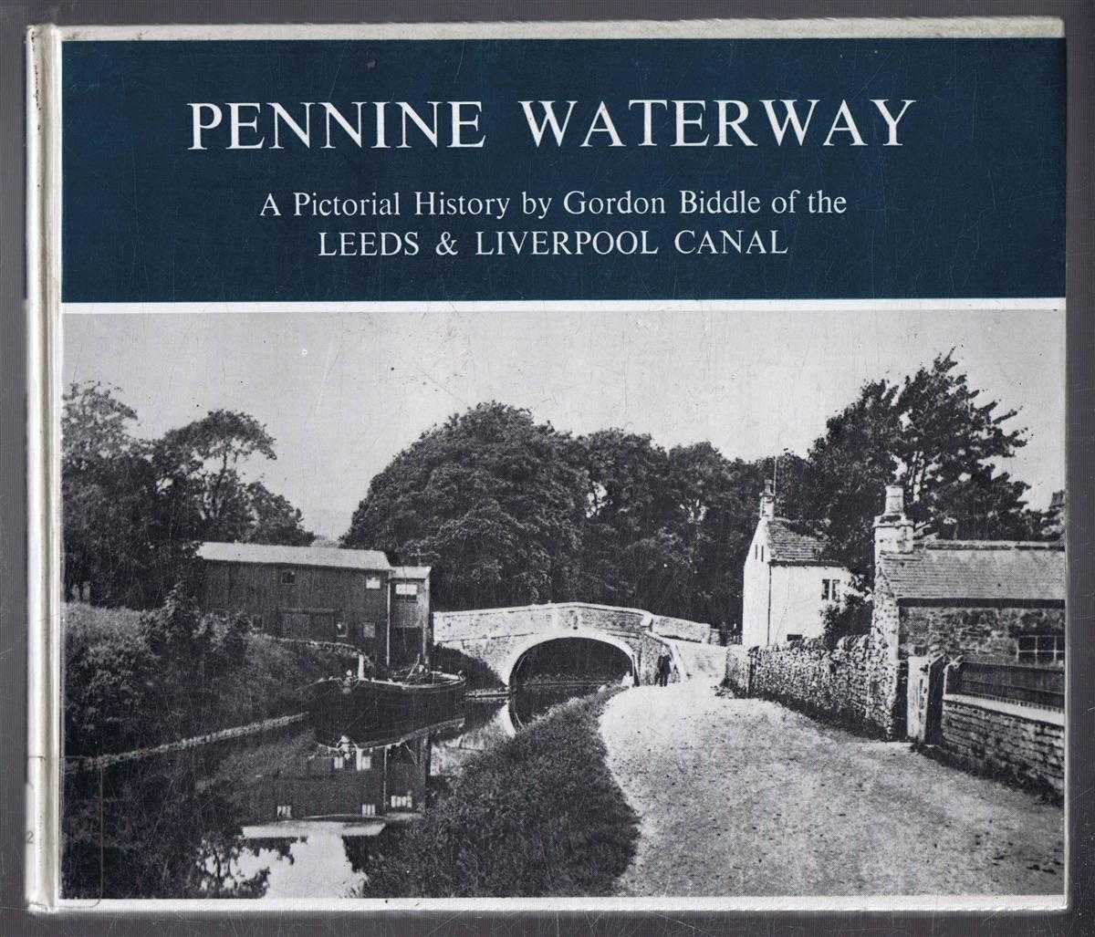 Gordon Biddle - Pennine Waterway, A Pictorial History of the Leeds & Liverpool Canal
