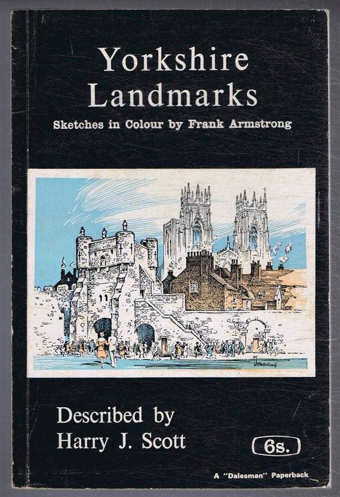 Described by Harry J Scott - Yorkshire Landmarks, Sketches in colour by Frank Armstrong