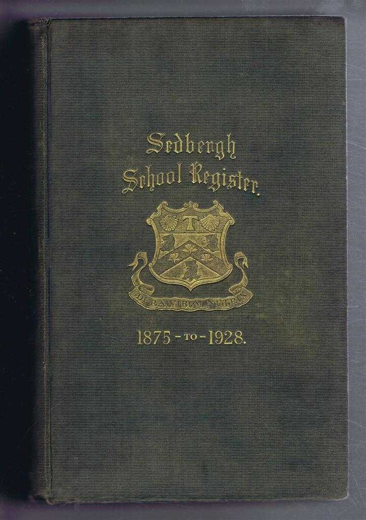 not given - The Sedbergh School Register 1875 To 1928