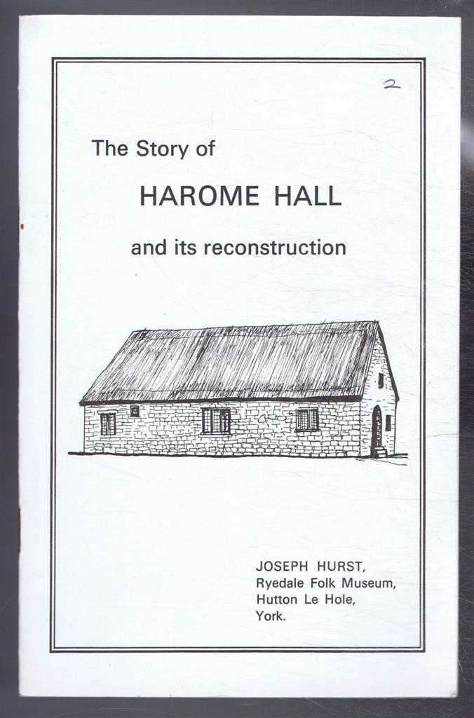 Joseph Hurst - The Story of Harome Hall and its reconstruction