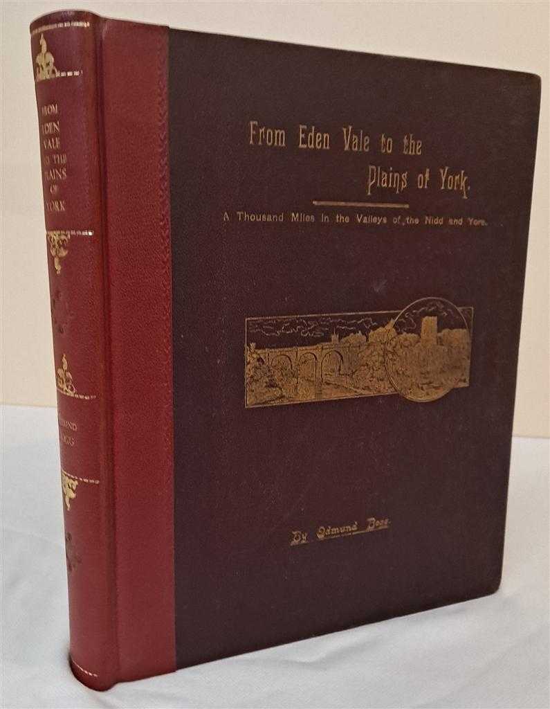 Edmund Bogg - From Edenvale (Eden Vale) to the Plains of York: A Thousand Miles in the Valleys of the Nidd and Yore