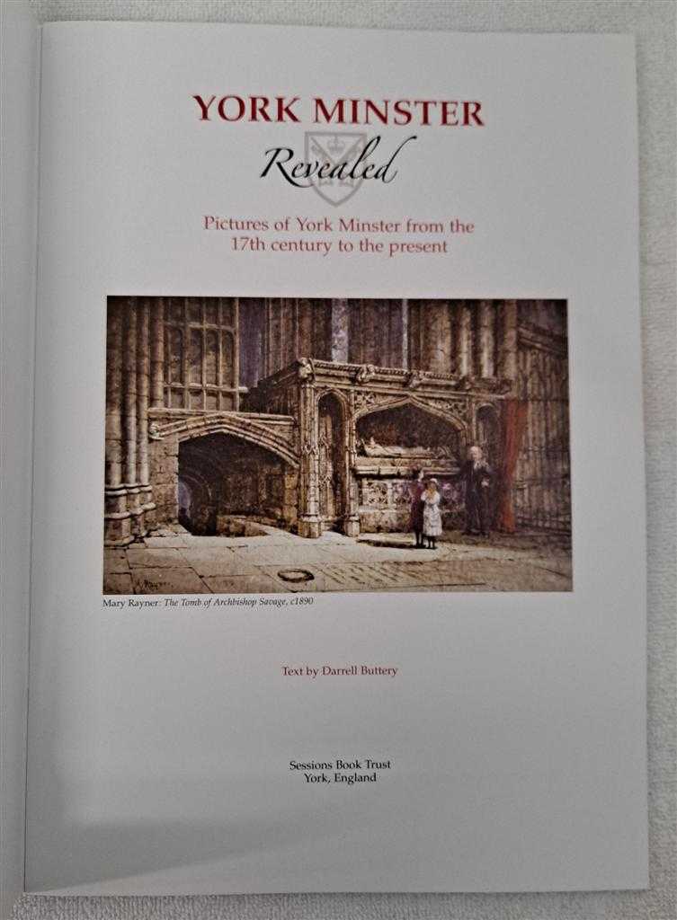 Darrell Buttery; York Civic Trust - York Minster Revealed, Pictures of York Minster from the 17th century to the present