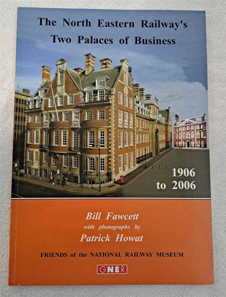 Bill Fawcett - The North Eastern Railway's Two Palaces of Business