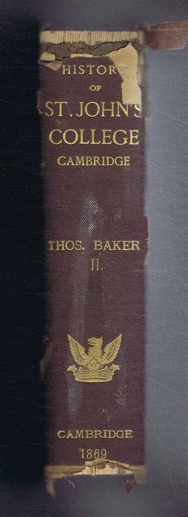Thomas Baker, edited John E B Mayor - History of St John the Evangelist, Cambridge, Part II