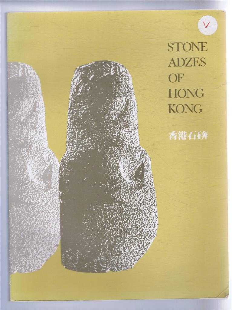 Pamela Rumball Rogers & Valerie Ward - Stone Adzes of Hong Kong, An Illustrated Typology. Hong Kong Museum of History, Occasional Paper No. 1