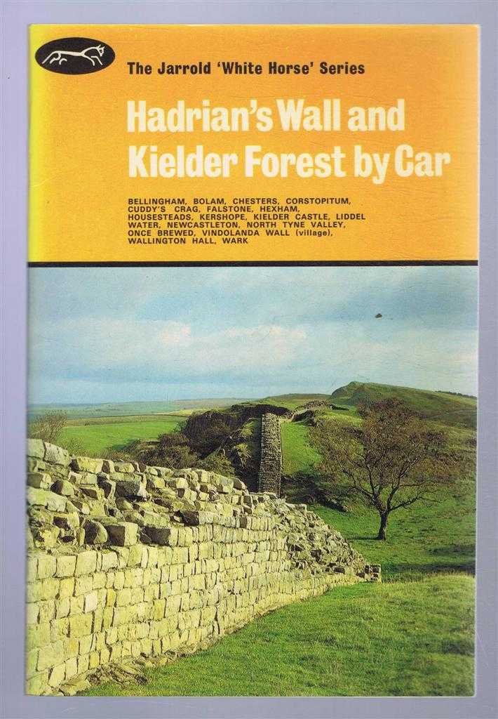Noel and Hilda Turnbull - Hadrian's Wall and Kielder Forest by Car. Jarrold White Horse Series