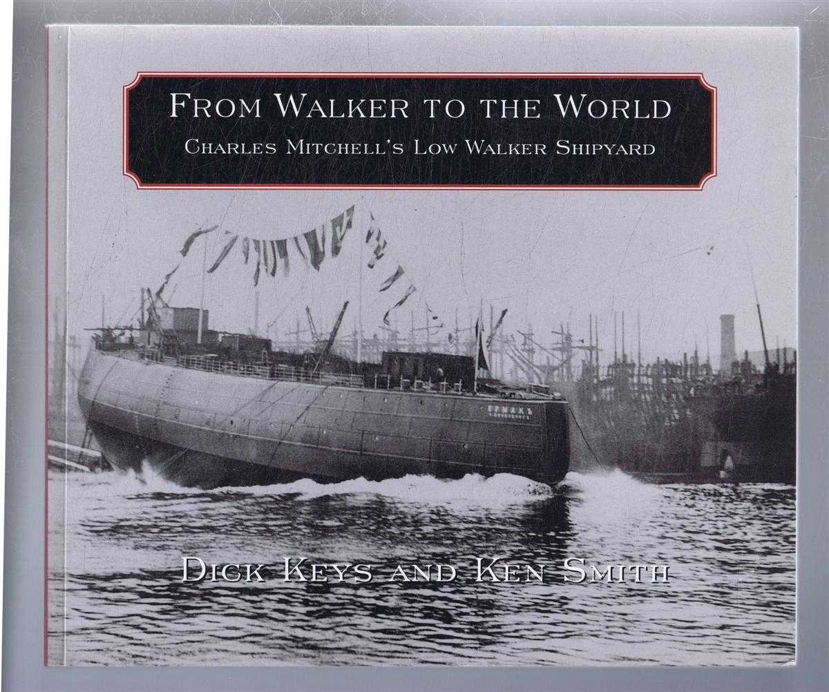 Dick Keys and Ken Smith - From Walker to the World, Charles Mitchell's Low Walker Shipyard