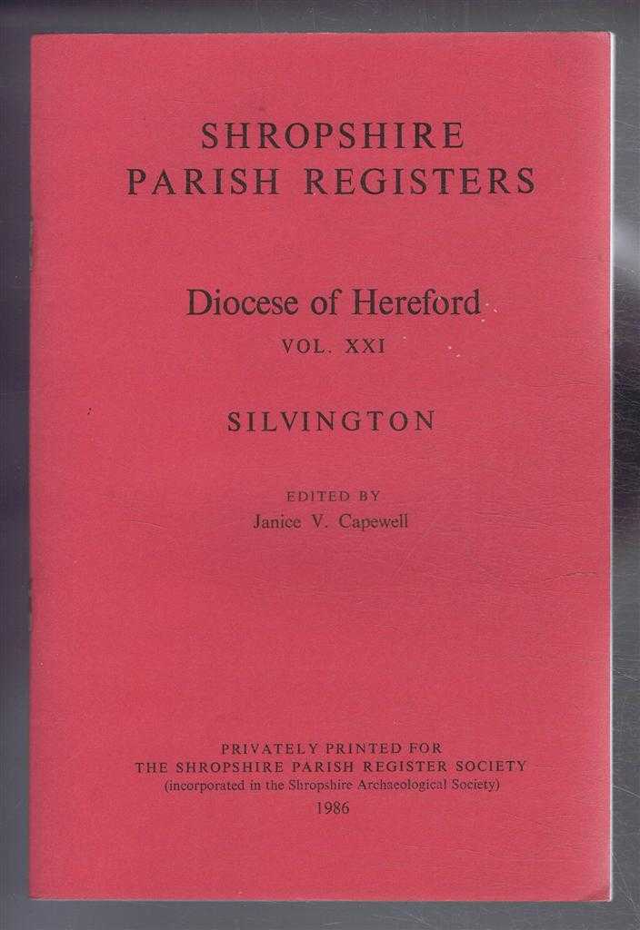 edited by Janice V Capewell - Shropshire Parish Registers , Diocese of Hereford, Vol. XXI, Silvington