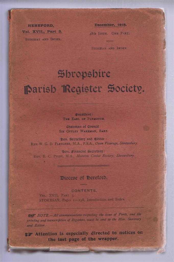 Ed. Rev. W G D Fletcher, Shropshire Parish Register Society - Shropshire Parish Register Society, December 1918, 48th Issue. Diocese of Hereford, Volume XVII Part 3, Stokesay, Pages 1-158, Introduction and Index