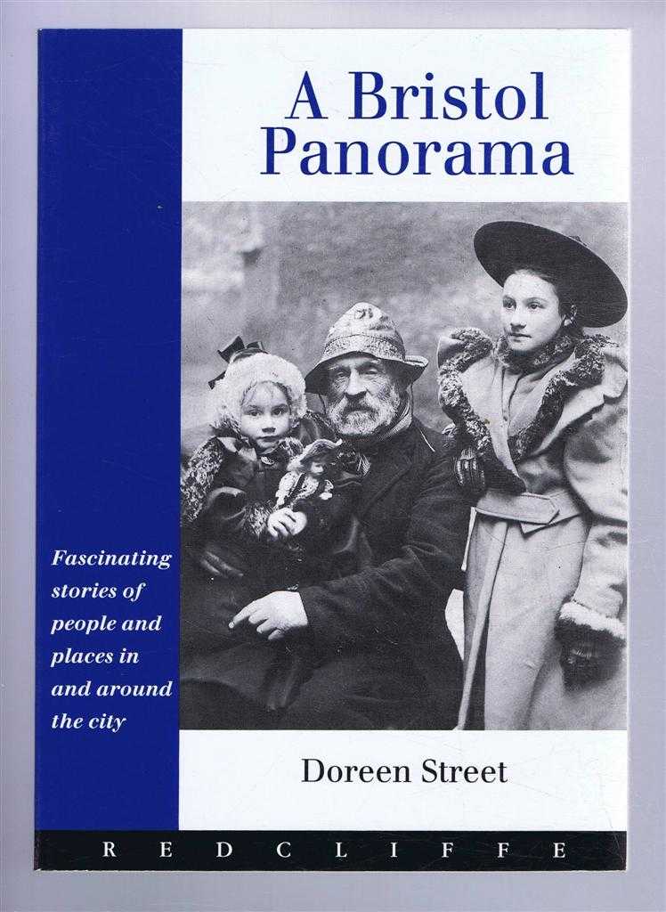 Street, Doreen - A Bristol Panorama : Fascinating Stories of People and Places in and Around the City