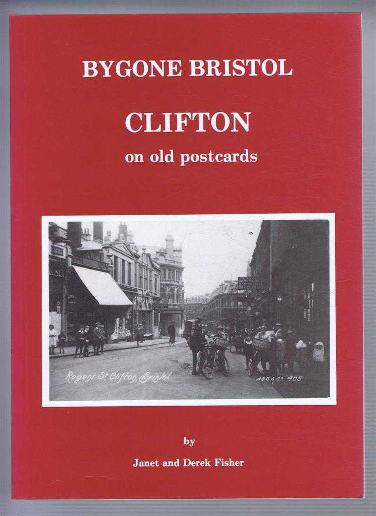 Fisher, Derek; Fisher, Janet - Bygone Bristol: Clifton on Old Postcards