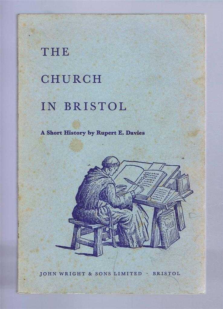 Rupert E Davies - The Church in Bristol, A Short History